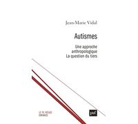 Autismes. Une approche anthropologique