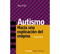 Autismo/ Autism: Hacia una explicacion del enigma/ Explaining The Enigma