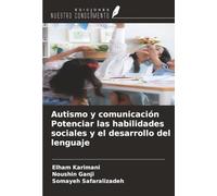 Autismo y comunicación Potenciar las habilidades sociales y el desarrollo del lenguaje