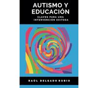 Autismo y Educación: Claves para una Intervención Exitosa