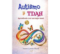 AUTISMO y TDAH: Aprendiendo a ser una mejor mamá