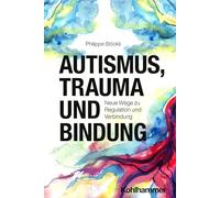 Autismus, Trauma und Bindung: Neue Wege zu Regulation und Verbindung