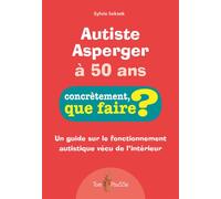 Autiste Asperger à 50 ans Une guide sur le fonctionnement autistique vécu de l’intérieur - SEKSEK SYLVIE - Tom Pousse - broché - Guide