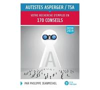 Autistes Asperger TSA : votre recherche d'emploi en 170 conseils