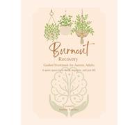 Autistic Burnout Recovery Workbook: A Guided Self-Compassion Journal for Neurodivergent Healing and Energy Mapping