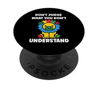 Autistic Don't Judge What You Don't Understand Autism PopSockets PopGrip Adhésif