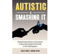 Autistic & Smashing It: Unlocking Inclusion, Innovation & Neurodivergent Potential in the Workplace