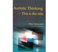 Autistic Thinking Peter Vermeulen (Auteur)