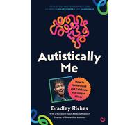 Autistically Me How to understand and celebrate our unique minds - Bradley Riches - Watkins Publishing - ebook (ePub) - Livre