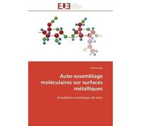 Auto-assemblage moléculaires sur surfaces métalliques Simulations numériques ab initio - Michel Sassi - Universitaires Europeennes - broché - Essai