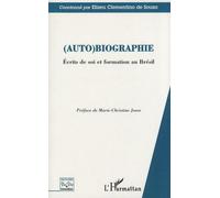 (Auto) biographie Ecrits de soi et formation au Brésil - Elizeu Clementino DeSouza - L'harmattan - broché - Biographie