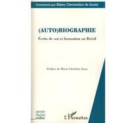 (Auto) biographie Ecrits de soi et formation au Brésil - Elizeu Clementino DeSouza - L'harmattan - broché - Biographie