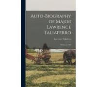 Auto-Biography Of Major Lawrence Taliaferro: Written In 1864