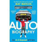 Auto-biographie – Le livre ultime sur les voitures par un journaliste automobile expert
