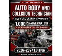Auto Body and Collision Technician: Red Seal Exam Preparation - 1,000 Practice Questions with Answers and Explanations | 10 Full Practice Exams, Learning Pack Format (2025-2026 Edition)