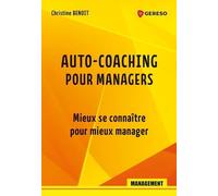 Auto-Coaching Pour Managers - Mieux Se Connaître Pour Mieux Manager