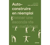 Auto-construire en réemploi - Donner une seconde vie aux matériaux