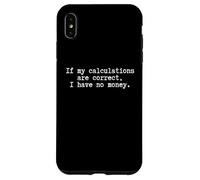 Auto-dépréciant drôle étudiant étant fauché I Have no Money Coque pour iPhone XS Max