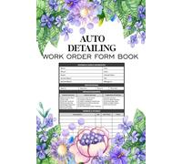 Auto Detailing Work Order Form Book: A Professional Work Order Logbook For Auto Detailers | Track Client Info, Services, Pricing, & Notes For High-End ... Service Job Sheets | Car Detailer Work Order