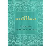 Auto Entrepreneur: Livre des Recettes et Achats