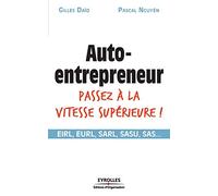 Auto-entrepreneur passez à la vitesse supérieure !: EIRL, EURL, SARL, SASU, SAS,...
