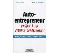Auto-entrepreneur passez à la vitesse supérieure ! Gilles Daïd (Auteur), Pascal Nguyên (Auteur)