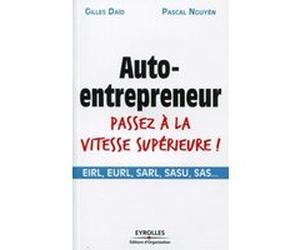 Auto-entrepreneur passez à la vitesse supérieure ! Gilles Daïd (Auteur), Pascal Nguyên (Auteur)