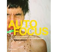 Auto Focus: L'autoportrait dans la photographie contemporaine