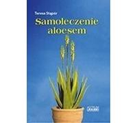 Auto-guérison avec l'aloe vera - Teresa Stąpór (Ratgeber auf Polnisch)