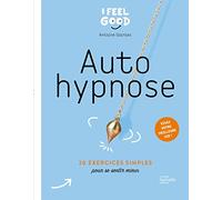 Antoine Garnier – Auto hypnose – 20 exercices simples pour se sentir mieux