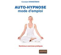 Auto-Hypnose : mode d'emploi - Constant Winnerman - Books On Demand - broché - Guide