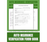 Auto Insurance Verification Letter Form Book: A Step-by-Step Guide to Obtaining, Understanding, and Providing Proof of Coverage for Drivers, Insurers, and Third Parties | 60 Forms.