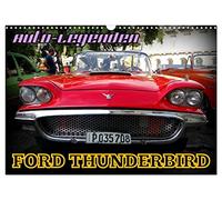 Auto-Legenden: FORD THUNDERBIRD (Wandkalender 2026 DIN A3 quer), CALVENDO Monatskalender: Der US-Oldtimer Ford Thunderbird in Havanna