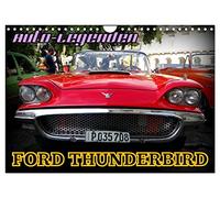 Auto-Legenden: FORD THUNDERBIRD (Wandkalender 2026 DIN A4 quer), CALVENDO Monatskalender: Der US-Oldtimer Ford Thunderbird in Havanna