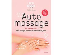 Auto-massage: 40 exercices pour soulager son corps et se remettre en forme