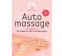 Auto-massage 40 exercices pour soulager son corps et se remettre en forme - Caroline Daviau - Hachette Pratique - broché - Guide