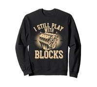 Auto Mechanic Car Engine Je joue toujours avec Blocks Design Sweatshirt