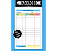 Auto Mileage Log Book: COLOR Car & Vehicle Miles Tracker | Odometer, Fuel & Tax Record for Small Business & Personal Expenses