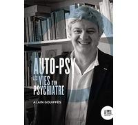 Auto-psy: Les vies d'un psychiatre