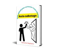 Auto-sabotage: Guide définitif pour surmonter l'auto-sabotage