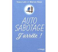 Auto-sabotage : j'arrête !