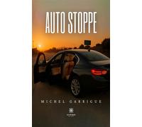 Auto stoppe - Michel Garrigue - Le Lys Bleu - broché - Roman
