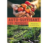 Auto-suffisant (ou presque) - Manuel pour un jardin vivrier