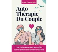 Auto-thérapie de couple: L'art de la résolution des conflits avec la communication sans violence
