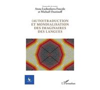 (Auto)traduction et mondialisation des imaginaires des langues - Collectif - L'harmattan - broché - Revue