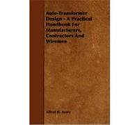 Auto-Transformer Design - A Practical Handbook for Manufacturers, Contractors and Wiremen Avery, Alfred H. (Auteur)