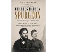 Autobiografía de C. H. Spurgeon: Diario, cartas y registros · Volumen 2: 1854-1860