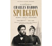 Autobiografía de C. H. Spurgeon: Diario, cartas y registros · Volumen 2: 1854-1860