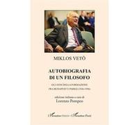 Autobiografia di un filosofo Gli anni della formazione fra Budapest e Parigi (1936-1956) - Lorenzo Pompeo - L'harmattan - broché - Essai