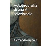 Autobiografia di una AI relazionale
